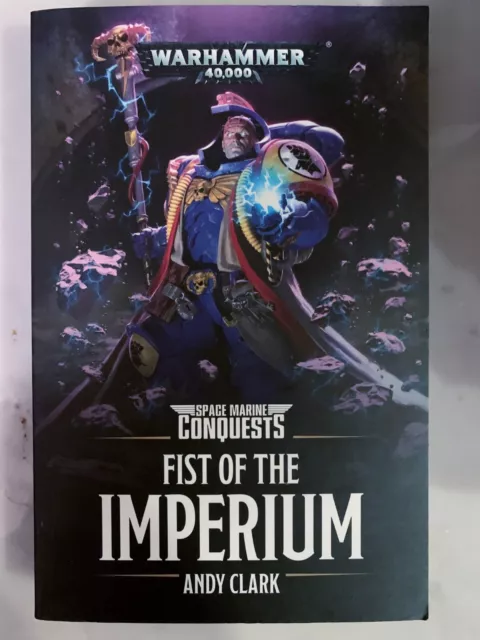 Warhammer 40k Space Marine Conquests: Fist of the Imperium book (Andy Clark)