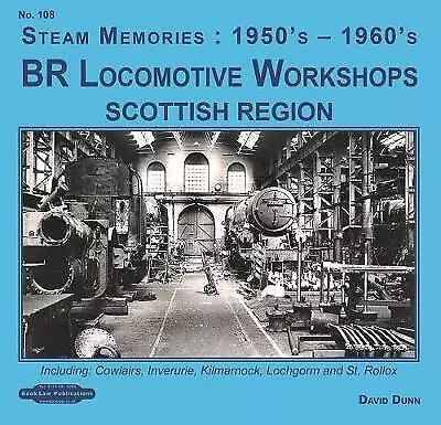 BR Locomotive Workshops Scottish Region: including, Cowlairs, Inveruire,...