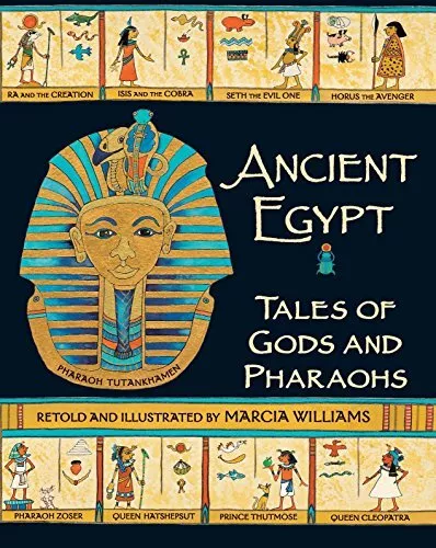 Ancient Egypt: Tales of Gods and Pharaohs By Marcia Williams. 97