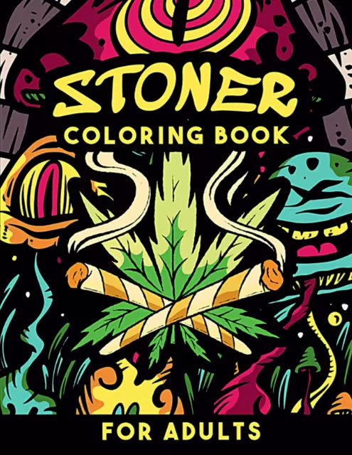 Stoner Coloring Book for Adults: Stoner's Psychedelic Coloring Book with 30  Pictures, Marijuana Coloring Book (Paperback)