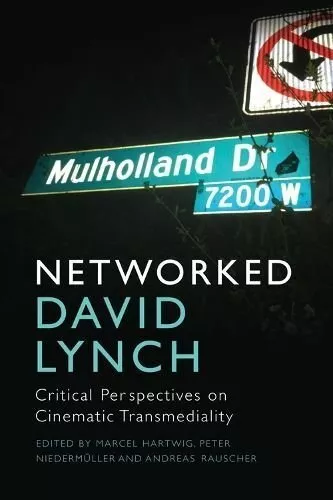 Networked David Lynch Critical Perspectives on Cinematic Transm... 9781474497060