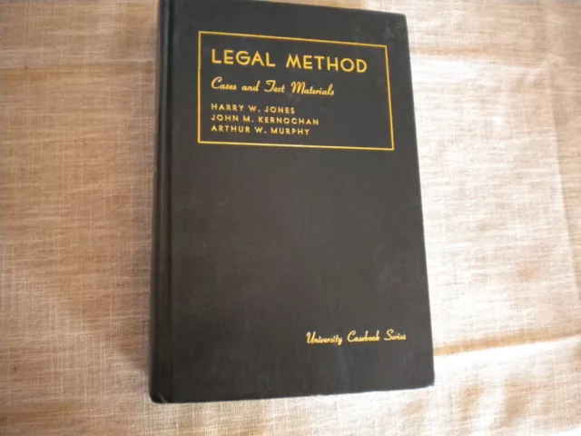 Legal Method Cases and Text Materials by Harry W. Jones, Kernochan, Murphy