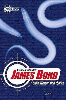 James Bond: Stille Wasser sind tödlich von Higson, ... | Buch | Zustand sehr gut