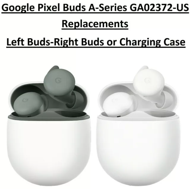 Google Pixel Buds A-Series True Wireless In-Ear Headphone GA02372-US L / R /Case