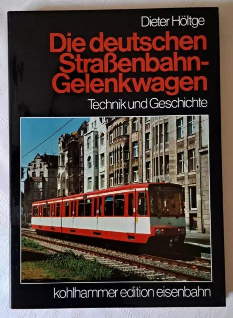 Die deutschen Straßenbahn-Gelenkwagen  Technik und Geschichte  Höltge  neuwertig