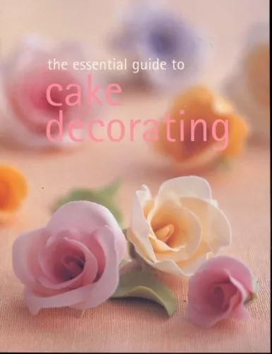 The Essential Guide to Cake Decorating (Essential series)-Murdoch Books