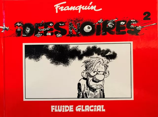 Idées Noires 2 De Franquin Éditions Fluide Glacial Format A L’italienne 1996