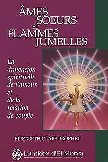 Âmes soeurs et flammes jumelles : La dimension spirituel... | Buch | Zustand gut