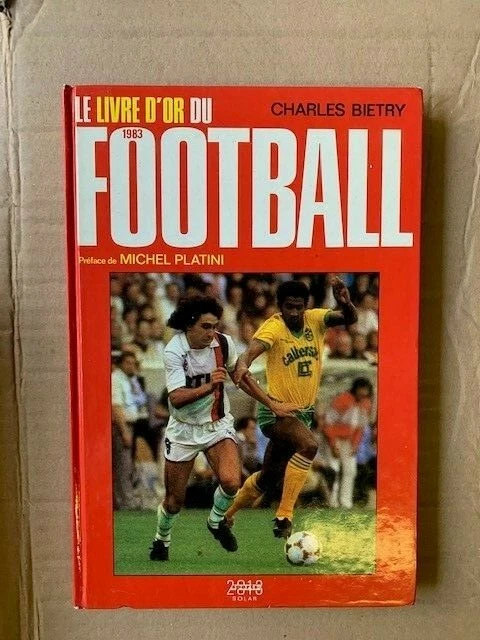 Livre D'Or Du Football 1977 - Édition Rare - Charles Biétry, Henri Michel, Platini