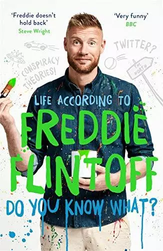 Do You Know What?: Life According to Freddie Flintoff By Andrew .9781788700962