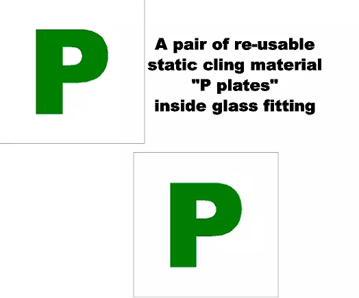 2 X UK Legal P Plates self adhesive re-usable static cling inside glass fitting