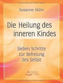 Die Heilung des inneren Kindes: Sieben Schritte zur... | Buch | Zustand sehr gut