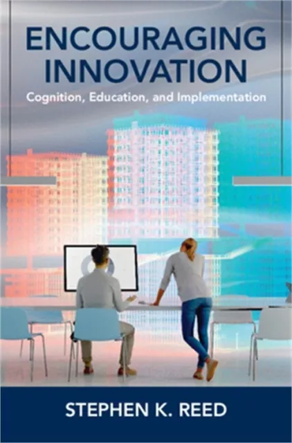 Encouraging Innovation: Cognition, Education, and Implementation (Hardback or Ca