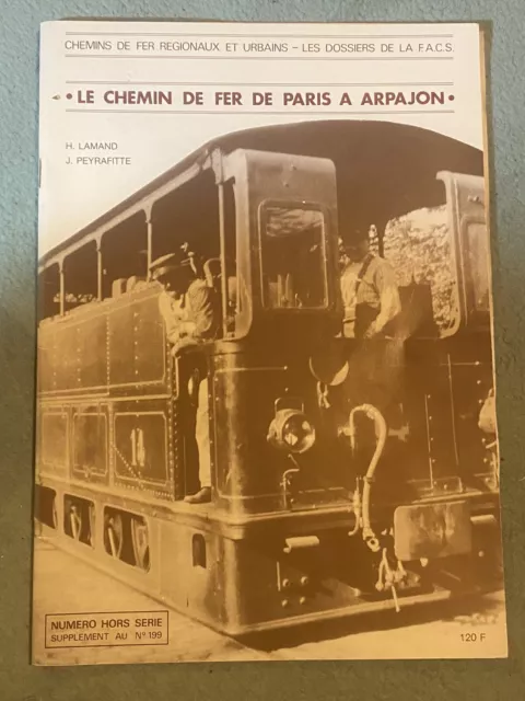 Le Chemin de fer de Paris à Arpajon Lamand/Peyraffite FACS 1987 SNCF