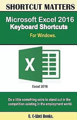 Microsoft Excel 2016 Keyboard Shortcuts For Windows by Books, U. C. -Paperback