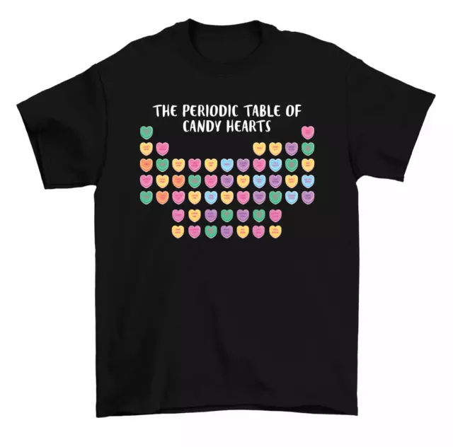 The Periodic Table Of Candy Hearts Love Valentines Day T-Shirt Men Women