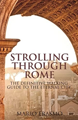 STROLLING THROUGH ROME: The Definitive Walking Guide to - Paperback ...
