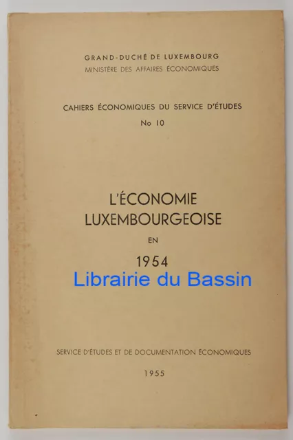 L'économie luxembourgeoise en 1954 Collectif 1955