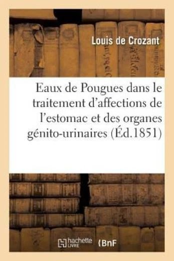 de l'Emploi Des Eaux Min?rales de Pougues Dans Le Traitement de Quelques Af...