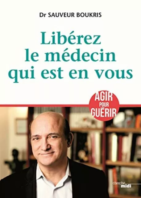 Libérez le médecin qui est en vous | BOUKRIS Dr Sauveur | Très bon état