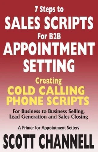 7 STEPS TO SALES SCRIPTS for B2B APPOINTMENT SETTING.: Creating Cold ...