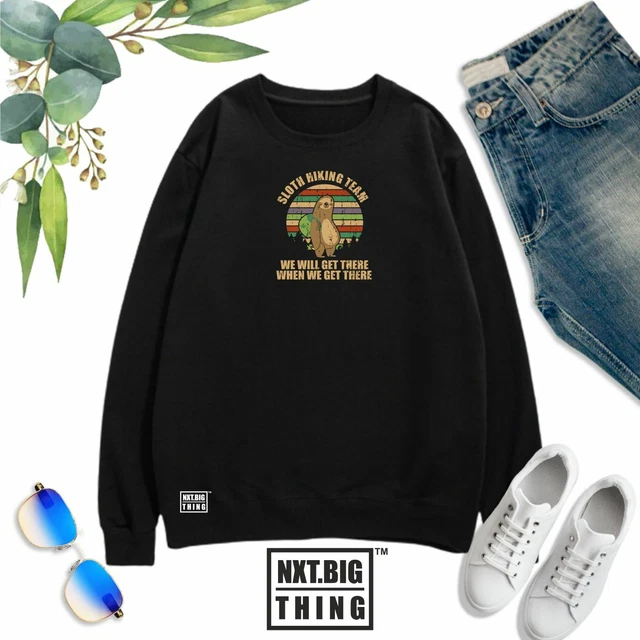 Sloth Hiking Team Sweatshirt We Get There Hike Mountain Xmas Fans Gift Men Top