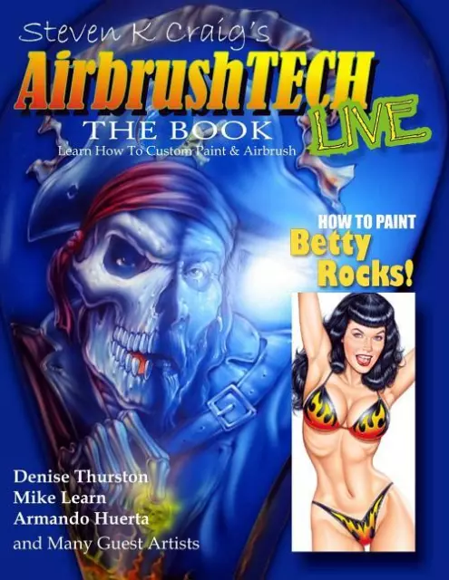 Airbrush Tech Live: The Book~Aprende a pintar y aerógrafo personalizados~paso a paso~NUEVO