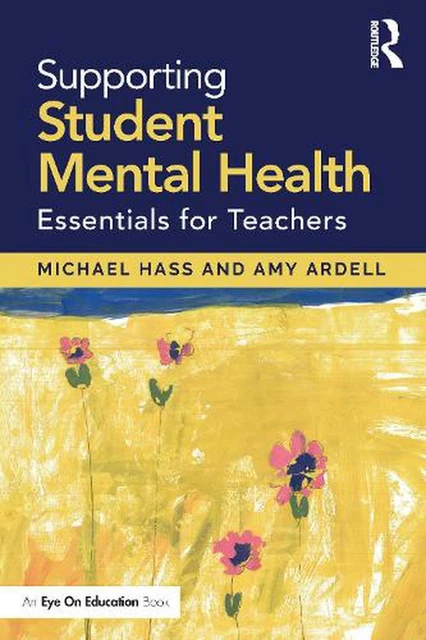Supporting Student Mental Health: Essentials for Teachers by Michael Hass Paperb