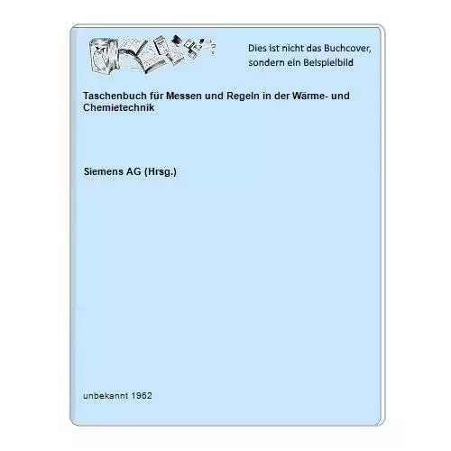 Taschenbuch für Messen und Regeln in der Wärme- und Chemietechnik