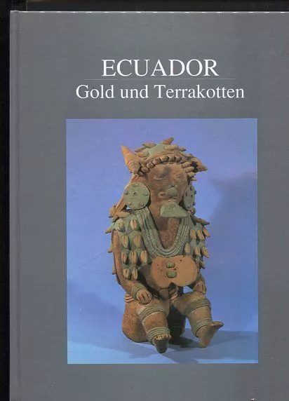 Ecuador Gold und Terrakotten Lehner, Johann (Lektorat):