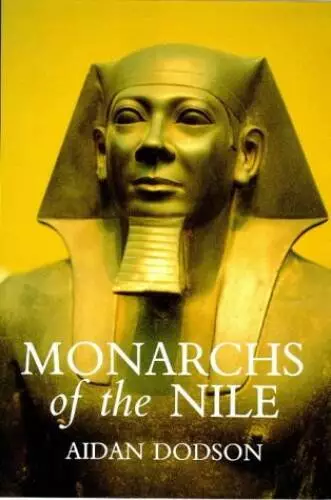 Monarchs of the Nile - Hardcover By Dodson, Aidan - GOOD