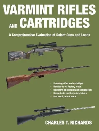 Charles T. Richards Varmint Rifles and Cartridges (Poche)