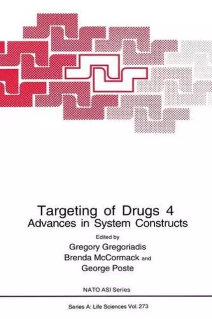 Targeting of Drugs 4: Advances in System Constructs by Gregory Gregoriadis (Engl
