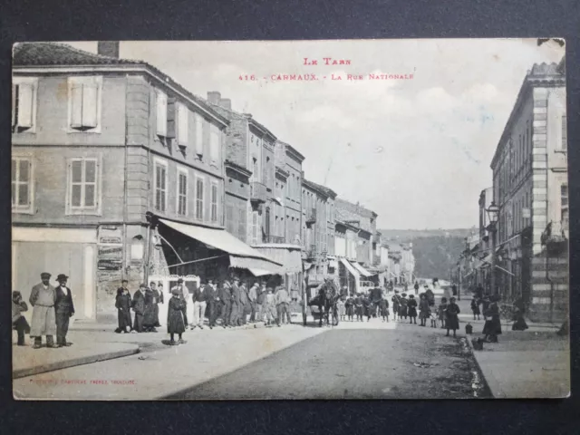 CPA 81 - CARMAUX Tarn La RUE NATIONALE en 1909 Belle Animations. André LACROUX