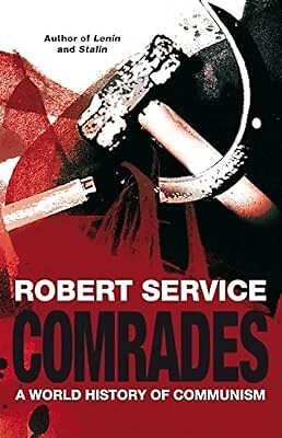 COMRADES: A WORLD History of Communism, Service, Robert, Used; Good ...
