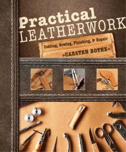 Carsten Bothe Practical Leatherwork (Paperback)