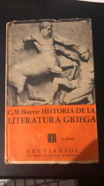 HISTORIA DE LA LITERATURA GRIEGA (SPANISH 7th EDITION) By Bowra Cecile Maurice