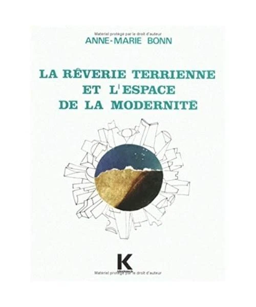 Le Reverie LA REVERIE TERRIENNE Et l'Espace de la Modernite: (dans Quelques Romans ...