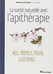 Sante Naturelle avec l'Apitherapie (la) von Avril Guy | Buch | Zustand gut