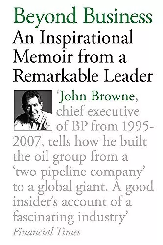 Beyond Business: An Inspirational Memoir From a Remarkable Leader. Browne.#+,..#