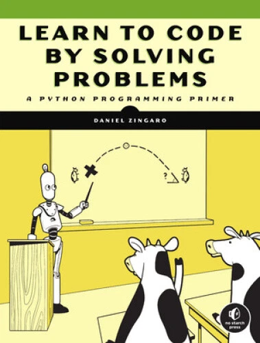 LEARN TO CODE By Solving Problems: A Python-Based Introduction by ...