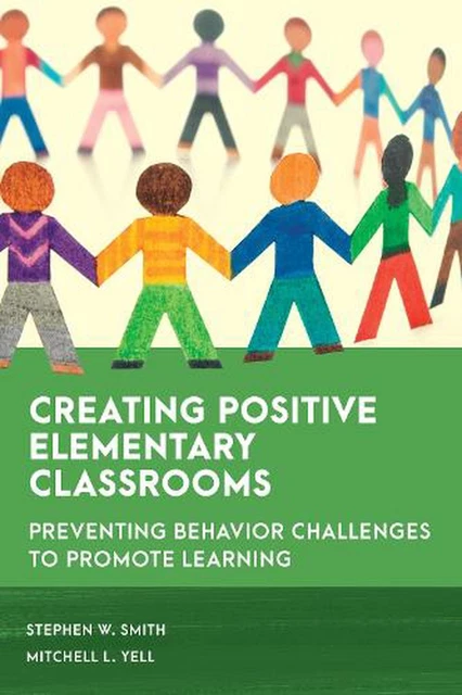 Creating Positive Elementary Classrooms: Preventing Behavior Challenges to Promo