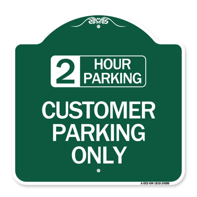 Designer Series - 2 Hour Parking - Customer Parking Only Heavy Gauge Aluminum