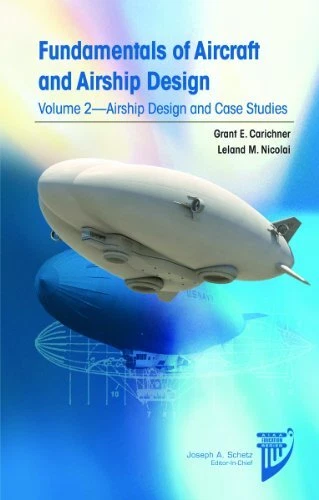 FUNDAMENTALS OF AIRCRAFT AND AIRSHIP DESIGN: AIRSHIP By Grant E. Carichner