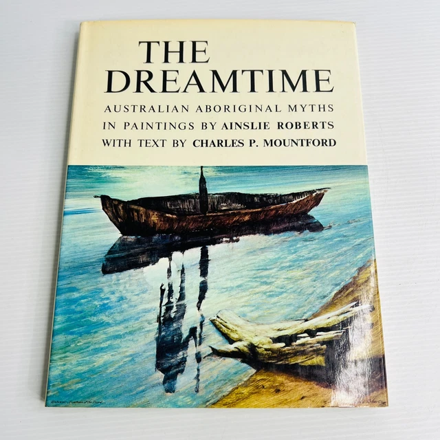 THE DREAMTIME AUSTRALIAN Aboriginal Myths In Paintings Ainslie Roberts ...