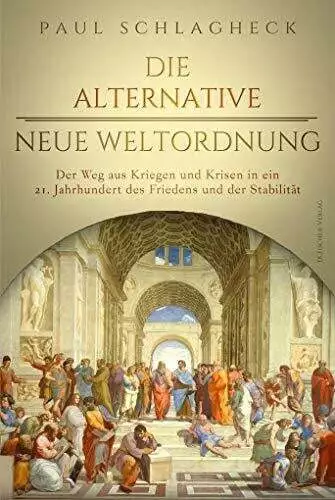 Die alternative Neue Weltordnung: Der Weg aus Kriegen und Krisen in ein Buch