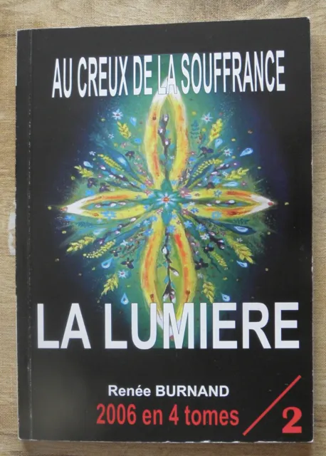 Au creux de la souffrance, la lumière tome 2 de Renée Burnand
