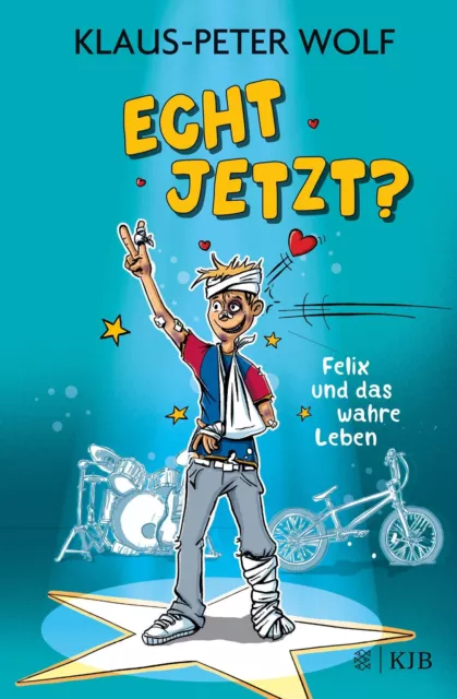 Klaus-Peter Wolf Echt jetzt? Felix und das wahre Leben