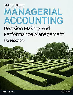 Managerial Accounting: Decision Making and Performance Improvement by Ray...