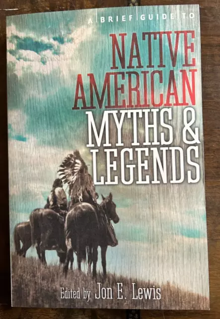 Native American Myths and Legends Edited  by Jon E. Lewis  (2013 : TPB)